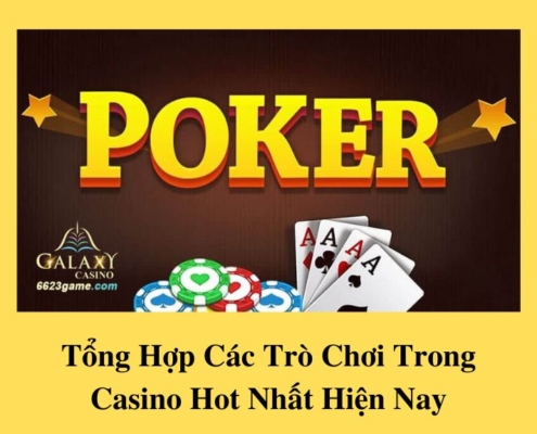 Tổng Hợp Các Trò Chơi Trong Casino Hot Nhất Hiện Nay